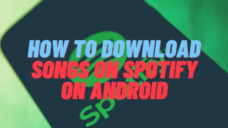 How To Download Songs On Spotify On Android