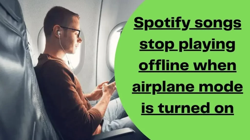 Spotify Songs Stop Playing Offline When Airplane Mode Is Turned On