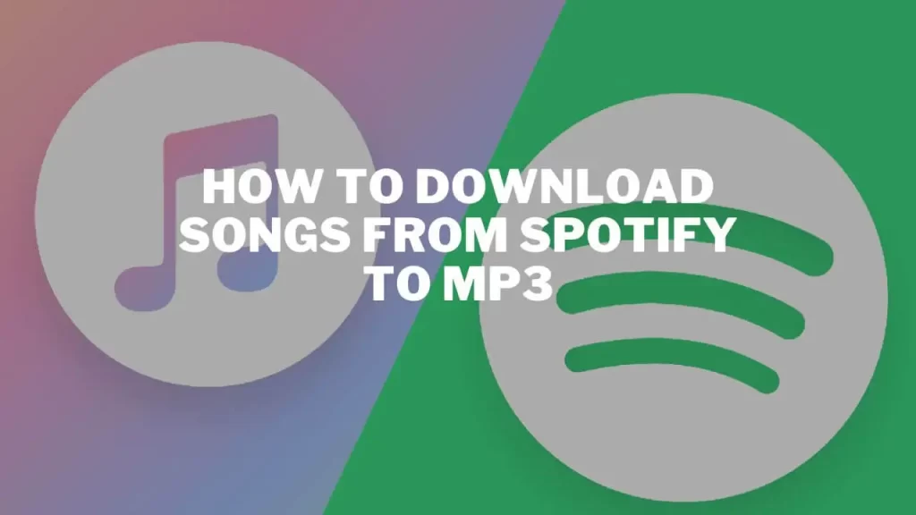 Download Songs From Spotify To MP3