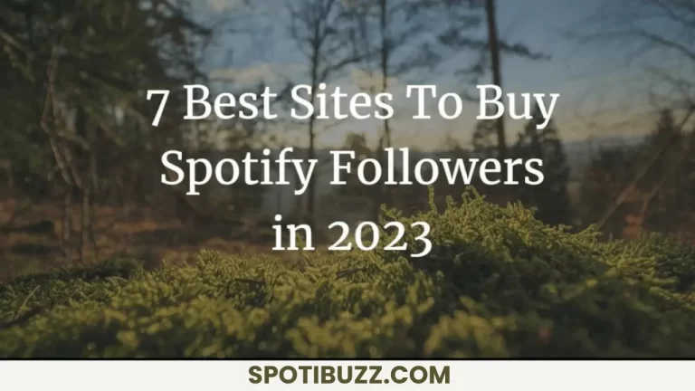 7 Best Sites To Buy Spotify Followers In 2023: A Review