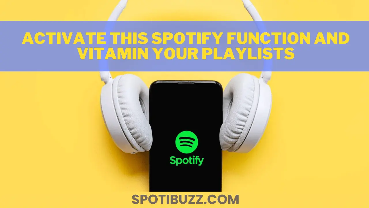 Activate This Spotify Function and Vitamin Your Playlists