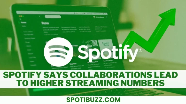 Spotify Says Collaborations Lead to Higher Streaming Numbers