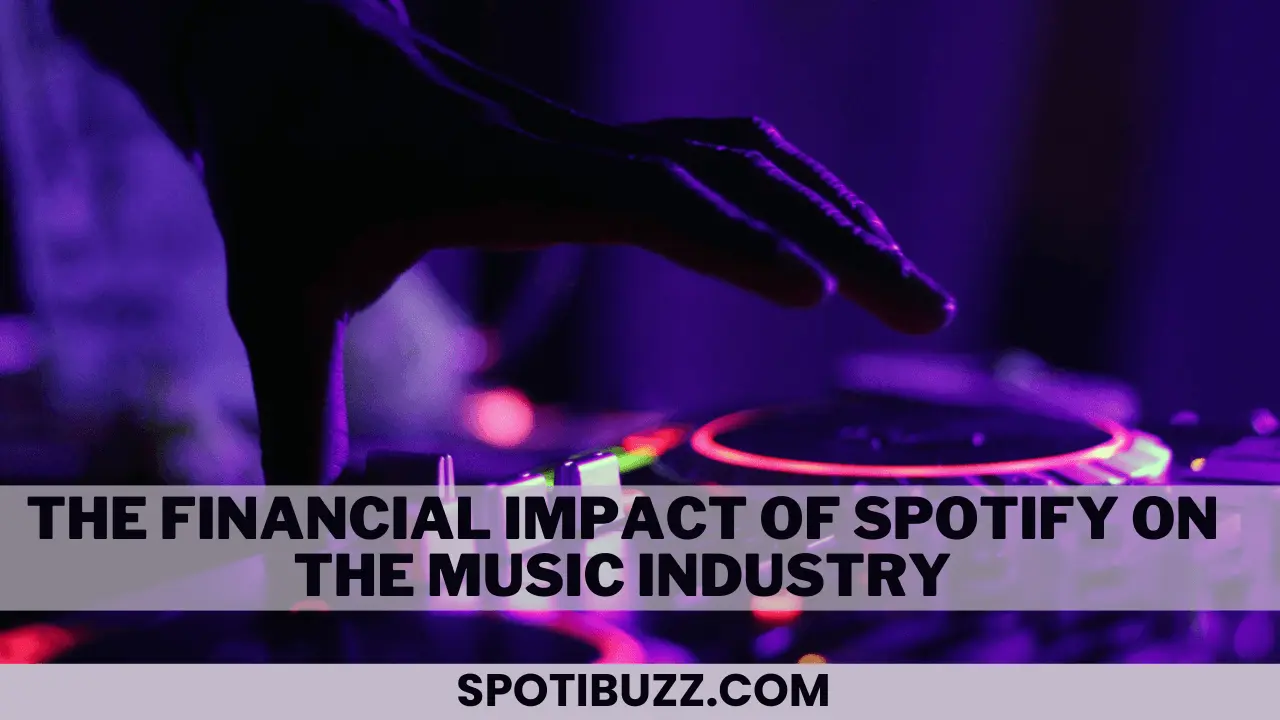 The Financial Impact Of Spotify On the Music Industry
