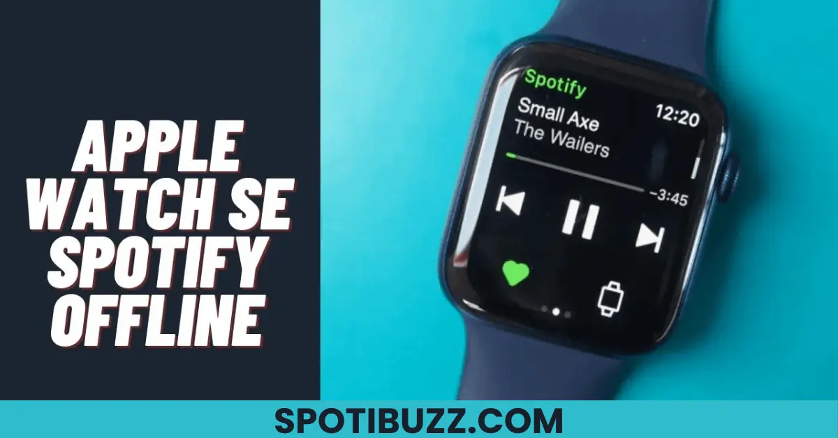 Apple Watch SE Spotify Offline