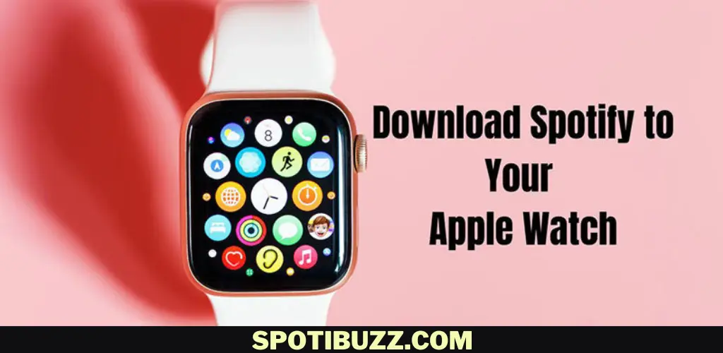 How to download Spotify on your Apple Watch